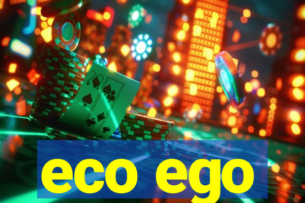 eco ego